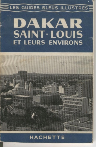Dakar, Saint-Louis et leurs environs - Gilbert Houlet, Francis Ambrière