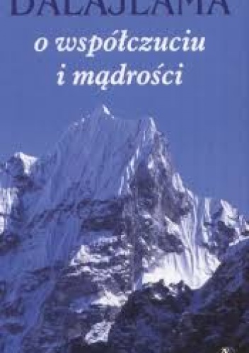 Dalajlama o współczuciu i mądrości - Dalajlama XIV