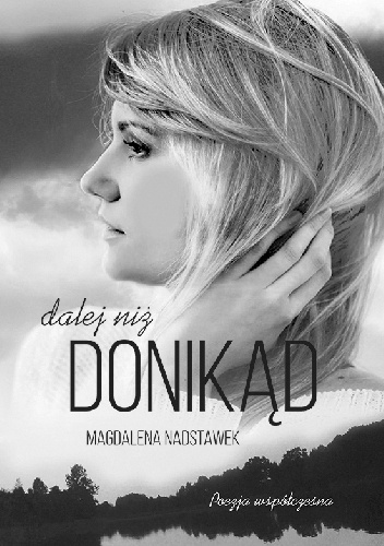 Dalej niż donikąd - Magdalena Nadstawek