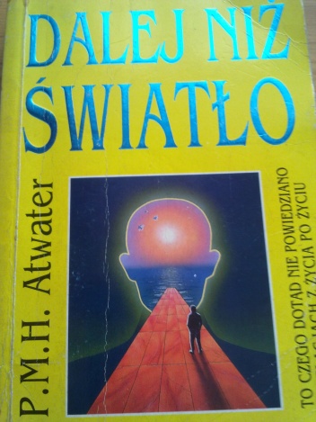 Dalej niż światło - Phyllis Atwater