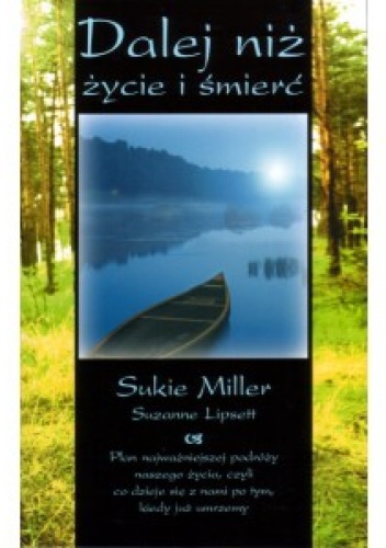 Dalej niż życie i śmierć - Sukie Miller, Suzanne Lipsett