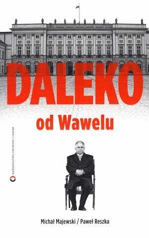Daleko od Wawelu - Paweł Reszka, Michał Majewski