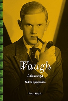 Daleko stąd. Podróż afrykańska - Evelyn Waugh