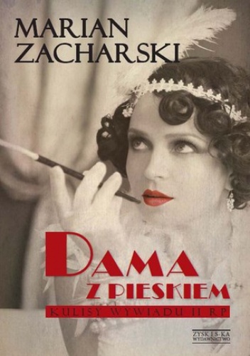 Dama z pieskiem. Kulisy wywiadu II RP  . Kulisy wywiadu II RP - Marian Zacharski