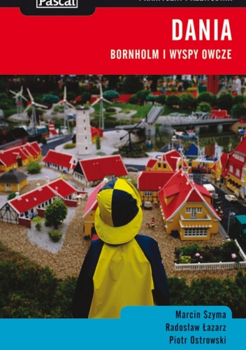 Dania, Bornholm i Wyspy Owcze. Praktyczny przewodnik