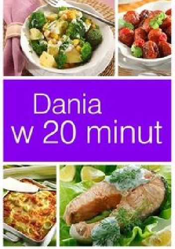 Dania w 20 minut - praca zbiorowa