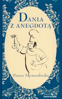 Dania z anegdotą - Hanna Szymanderska