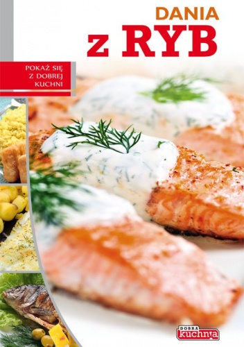 Dania z ryb. Pokaż się z dobrej kuchni