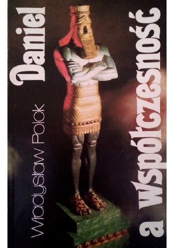 Daniel a współczesność - Władysław Polok