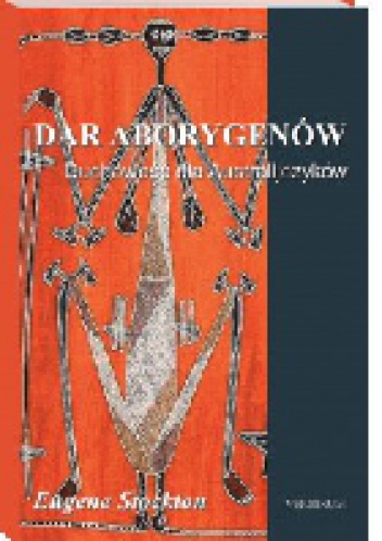Dar Aborygenów. Duchowość dla Autralijczyków - Eugene Stockton