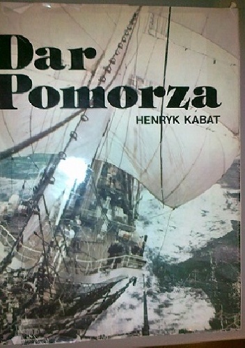Dar Pomorza - Henryk Kabat