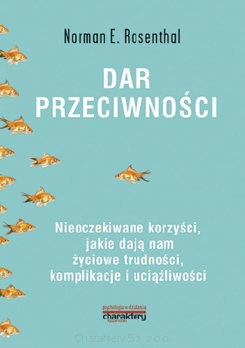 Dar przeciwności - Norman E. Rosenthal