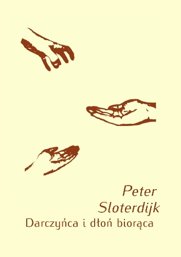 Darczyńca i dłoń biorąca. O demokratyzację podatków - Peter Sloterdijk