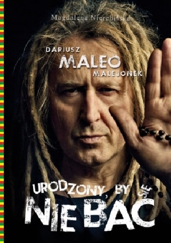 Dariusz "Maleo" Malejonek. Urodzony, by się nie bać - Magdalena Nierebińska