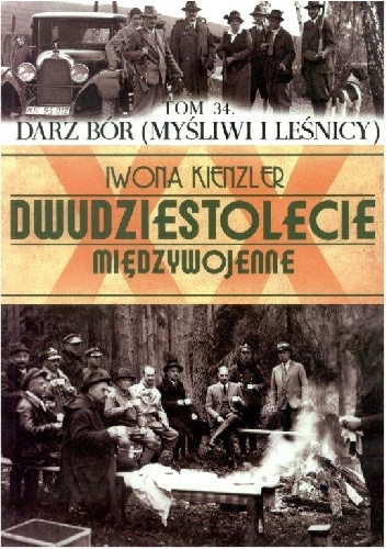 Darz bór (myśliwi i leśnicy) - Iwona Kienzler
