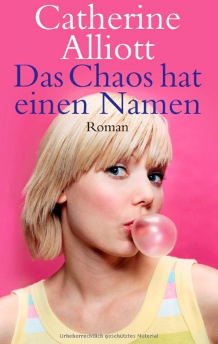Das Chaos hat einen Namen - Catherine Alliott