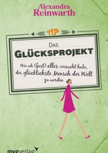 Das Glücksprojekt - Alexandra Reinwarth