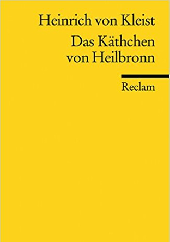 Das Käthchen von Heilbronn - Heinrich von Kleist
