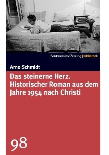 Das steinerne Herz. Historischer Roman aus dem Jahre 1954 nach Christi - Arno Schmidt
