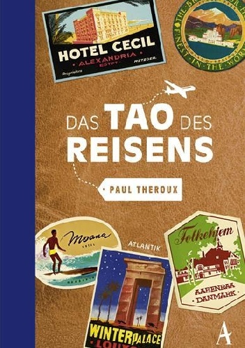 Das Tao des Reisens - Paul Theroux