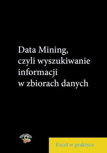 Data Mining, czyli wyszukiwanie informacji w zbiorach danych - Marcin Urbański