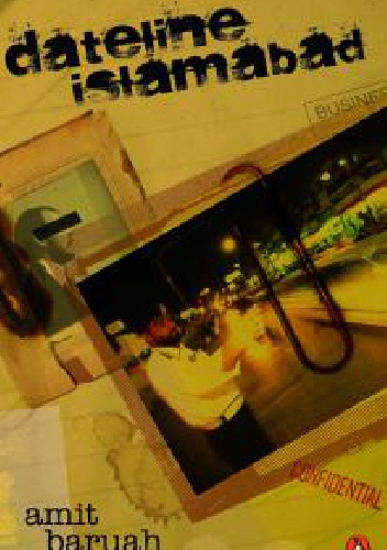 Dateline Islamabad - Amit Baruah