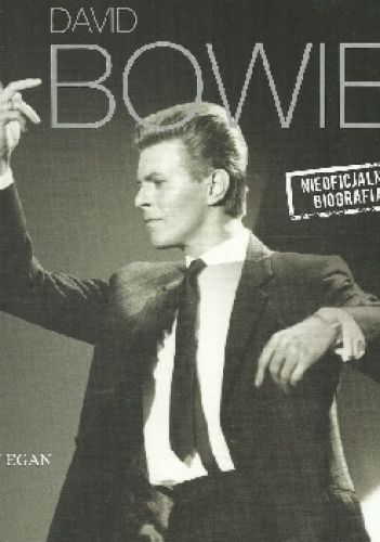 David Bowie. Nieoficjalna biografia - Sean Egan