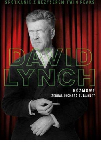 David Lynch Rozmowy. - Richard A. Barney