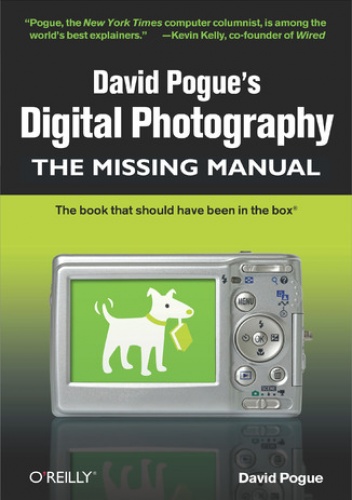 David Pogue's Digital Photography: The Missing Manual. The Missing Manual - David Pogue