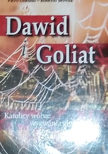 Dawid i Goliat. Katolicy wobec wyzwania globalizacji - Piero Gheddo Roberto Beretta