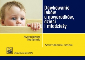 Dawkowanie leków u noworodków, dzieci i młodzieży - Krystyna Bożkowa