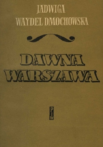 Dawna Warszawa - Jadwiga Waydel Dmochowska