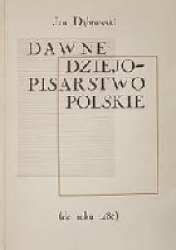 Dawne dziejopisarstwo polskie (do roku 1480) - Jan Dąbrowski