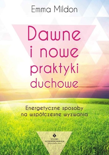 Dawne i nowe praktyki duchowe - Emma Mildon
