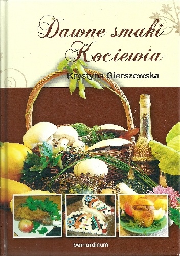 Dawne smaki Kociewia - Krystyna Gierszewska