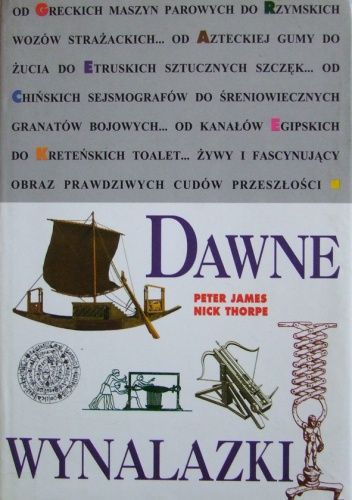 Dawne wynalazki - Peter James, Nick Thorpe