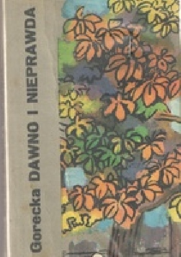 Dawno i nieprawda - Dorota Opara-Gorecka