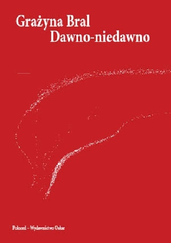 Dawno-niedawno - Grażyna Bral