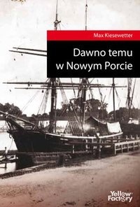 Dawno temu w Nowym Porcie - Max Kiesewetter