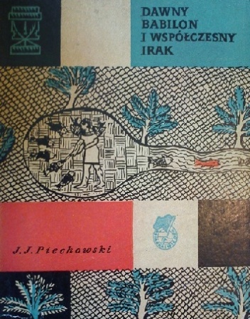 Dawny Babilon i współczesny Irak - Jerzy Jan Piechowski