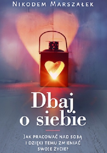 Dbaj o siebie - Nikodem Marszałek