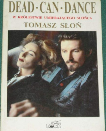 Dead Can Dance - w królestwie umierającego Słońca. - Tomasz Słoń