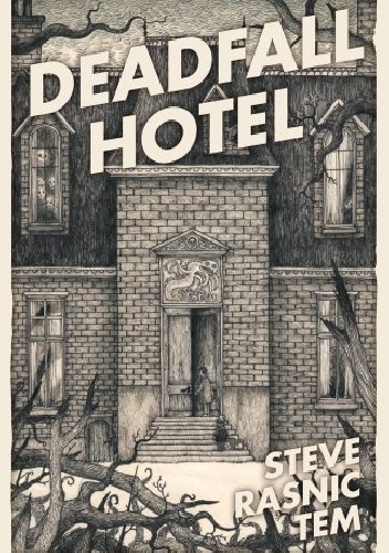 Deadfall Hotel - Steve Rasnic Tem