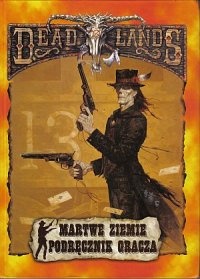 Deadlands. Martwe ziemie. Podręcznik Gracza