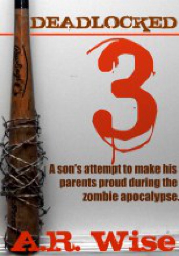 Deadlocked 3 - A. R. Wise