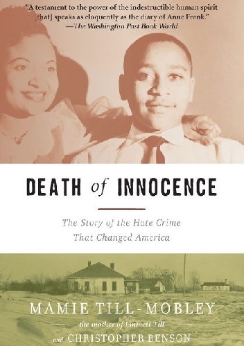 Death of Innocence: The Story of the Hate Crime That Changed America - Mamie Till-Mobley, Christopher Benson