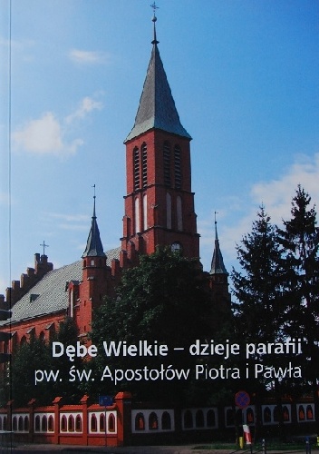 Dębe Wielkie - dzieje parafii pw. św. Apostołów Piotra i Pawła - Jan Majszyk, Anna Skorupa