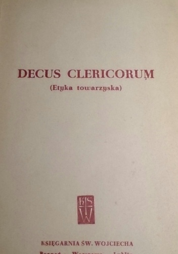 Decus clericorum (etyka towarzyska) - Andrzej Witkowiak