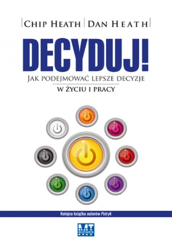 Decyduj! - Chip Heath, Dan Heath