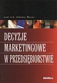 Decyzje marketingowe w przedsiębiorstwie - Jolanta Mazur
